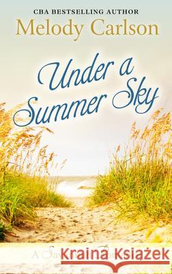 Under a Summer Sky: A Savannah Romance Melody Carlson 9781432841249