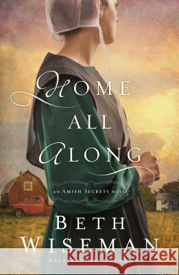 Home All Along Beth Wiseman 9781432842161 Thorndike Press Large Print