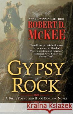 Gypsy Rock Robert D. McKee 9781432843083