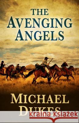 The Avenging Angels Michael Dukes 9781432846008 Five Star Publishing