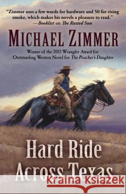 Hard Ride Across Texas Michael Zimmer 9781432847074 Five Star Publishing