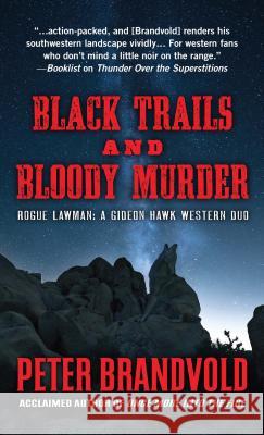 Black Trails and Bloody Murder: A Western Duo Peter Brandvold 9781432847128 Cengage Learning, Inc