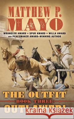 The Outfit: Outlawed! Matthew P. Mayo 9781432849238