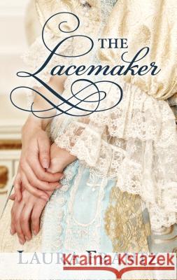 The Lacemaker Laura Frantz 9781432849443