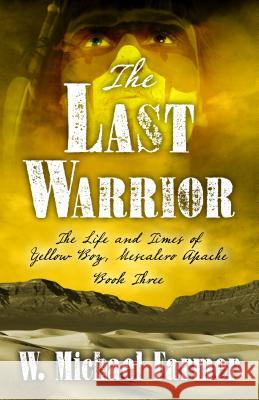 The Last Warrior W Michael Farmer   9781432849955