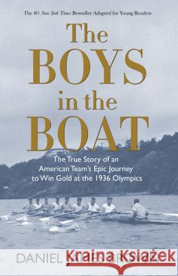 The Boys in the Boat (Yre): The True Story of an American Team's Epic Journey to Win Gold at the 1936 Olympics Daniel James Brown 9781432850289 Thorndike Press Large Print