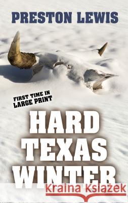 Hard Texas Winter Preston Lewis 9781432851675 Wheeler Publishing Large Print