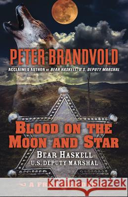 Blood on the Moon and Star: A Frontier Duo Peter Brandvold 9781432852283