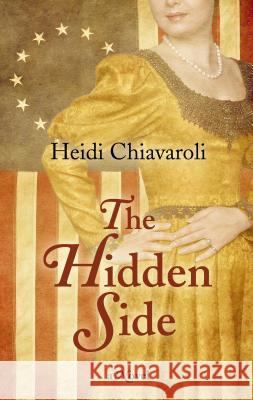 The Hidden Side Heidi Chiavaroli 9781432852894 Thorndike Press Large Print