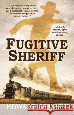 Fugitive Sheriff Edward Massey 9781432854973 Five Star Publishing