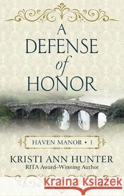 A Defense of Honor Kristi Ann Hunter 9781432855598