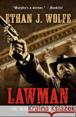 Lawman: A Murphy Western Ethan J. Wolfe 9781432857394