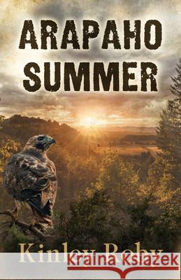 Arapaho Summer Kinley Roby 9781432857974 Five Star Publishing