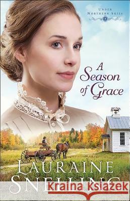 A Season of Grace Lauraine Snelling 9781432859787 Thorndike Press Large Print