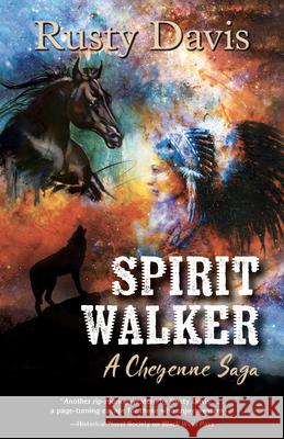 Spirit Walker: A Cheyenne Saga Rusty Davis 9781432860141 Wheeler Publishing Large Print