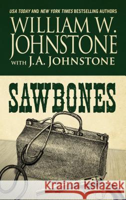 Sawbones William W. Johnstone J. A. Johnstone 9781432861827 Wheeler Publishing Large Print