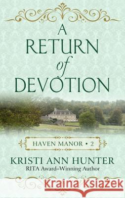 A Return of Devotion Kristi Ann Hunter 9781432862534