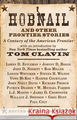 Hobnail and Other Frontier Stories: A Century of the American Frontier Loren D. Estleman John D. Nesbitt Johnny D. Boggs 9781432864361 Thorndike Press Large Print