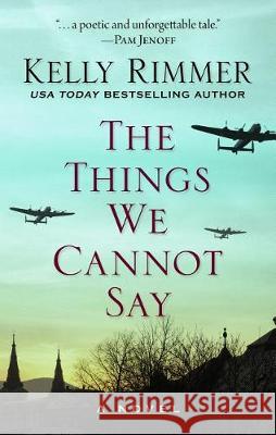 The Things We Cannot Say Kelly Rimmer 9781432864989 Thorndike Press Large Print