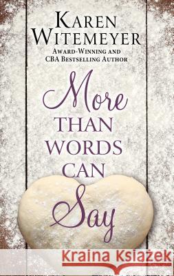 More Than Words Can Say Karen Witemeyer 9781432867508 Thorndike Press Large Print