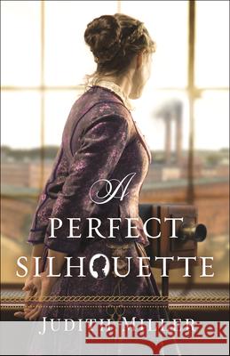A Perfect Silhouette Judith Miller 9781432867539