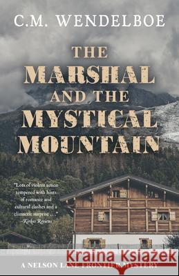 The Marshal and the Mystical Mountain C. M. Wendelboe 9781432868390 Wheeler Publishing Large Print