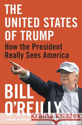 The United States of Trump: How the President Really Sees America Bill O'Reilly 9781432869359 Thorndike Press Large Print