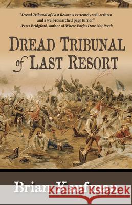 Dread Tribunal of Last Resort Brian Kaufman 9781432869649 Five Star Publishing