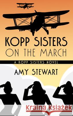 Kopp Sisters on the March Amy Stewart 9781432871017 Thorndike Press Large Print