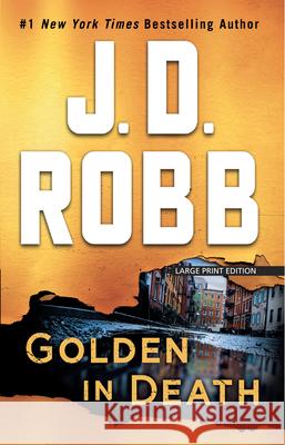 Golden in Death J. D. Robb 9781432872694 Large Print Press