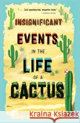 Insignificant Events in the Life of a Cactus Dusti Bowling 9781432873509 Thorndike Striving Reader