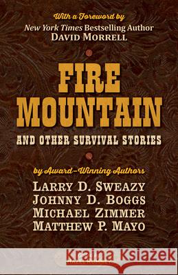 Fire Mountain and Other Survival Stories: A Five Star Quartet Michael Zimmer Johnny D. Boggs Larry D. Sweazy 9781432873592 Thorndike Press Large Print