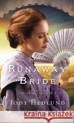 The Runaway Bride Jody Hedlund 9781432876005 Thorndike Press Large Print