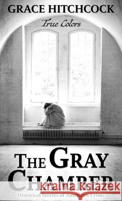 The Gray Chamber Grace Hitchcock 9781432876012 Thorndike Press Large Print