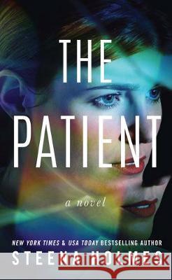 The Patient Steena Holmes 9781432877064 Thorndike Press Large Print