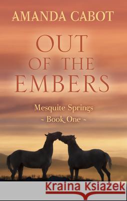 Out of the Embers Amanda Cabot 9781432878733 Thorndike Press Large Print