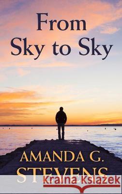 From Sky to Sky Amanda G. Stevens 9781432879068