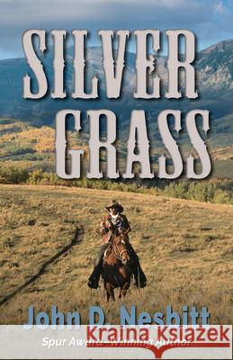 Silver Grass John D. Nesbitt 9781432879464 Five Star Publishing