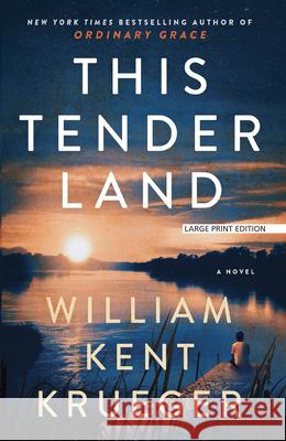 This Tender Land William Kent Krueger 9781432881795 Large Print Press