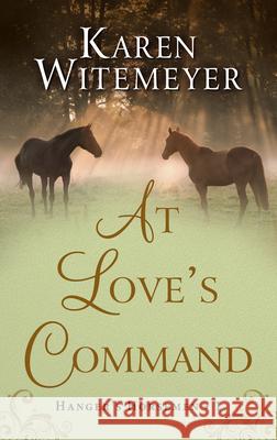 At Love's Command Karen Witemeyer 9781432883133 Thorndike Press Large Print