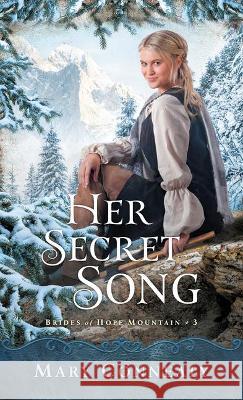 Her Secret Song Mary Connealy 9781432885274 Thorndike Press Large Print