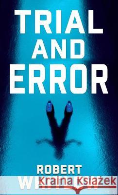 Trial and Error Robert Whitlow 9781432886660