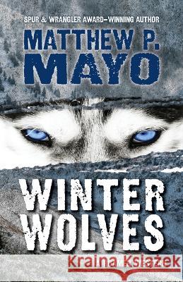 Winter Wolves Matthew P. Mayo 9781432887339