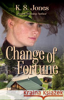 Change of Fortune K. S. Jones 9781432888329 Five Star Publishing