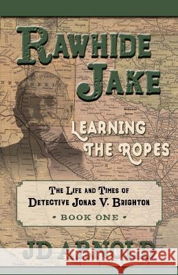 Rawhide Jake: Learning the Ropes Jeff Arnold 9781432889203 Wheeler Publishing Large Print