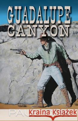 Guadalupe Canyon Paul Colt 9781432891206