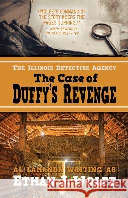 The Illinois Detective Agency: The Case of Duffy's Revenge Ethan J. Wolfe 9781432892661 Five Star (ME)