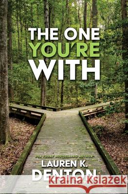 The One You're with Lauren K. Denton 9781432894061 Thorndike Press Large Print