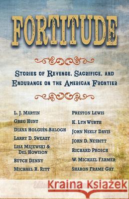 Fortitude: Stories of Revenge, Sacrifice and Endurance on the American Frontier Hazel Rumney   9781432894962 Five Star