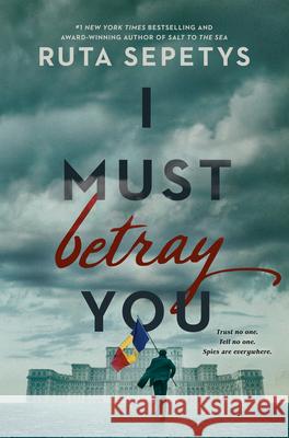 I Must Betray You Ruta Sepetys 9781432895389 Youth Large Print